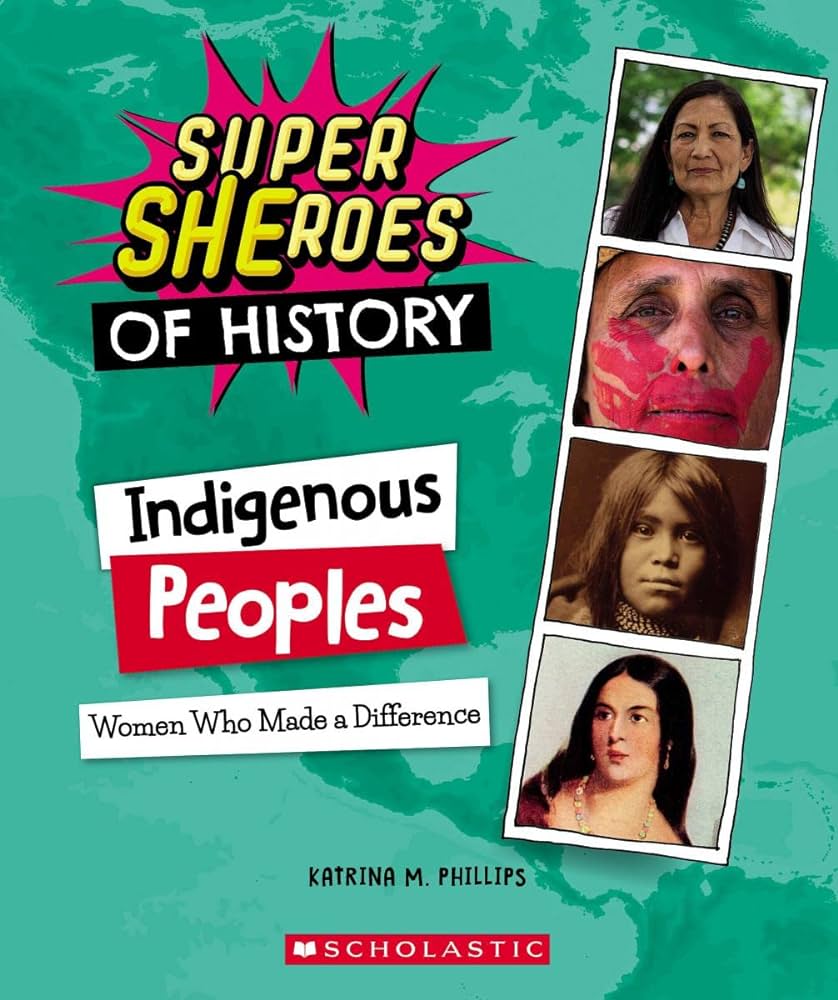 Book cover of Indigenous Peoples (Super SHEroes of History): Women Who Made a Mark