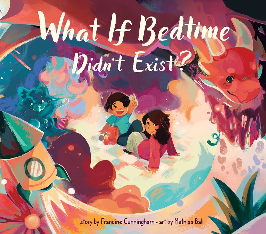 Book cover of What If Bedtime Didn't Exist?