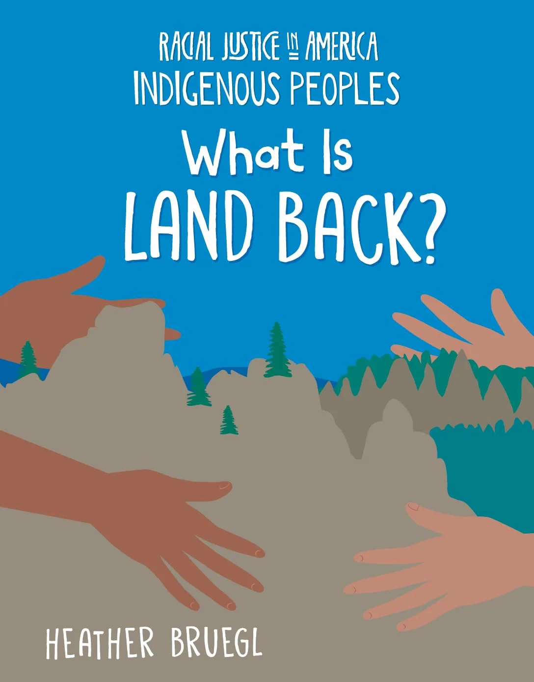 Book cover of What Is Land Back? (Racial Justice in America: Indigenous Peoples)